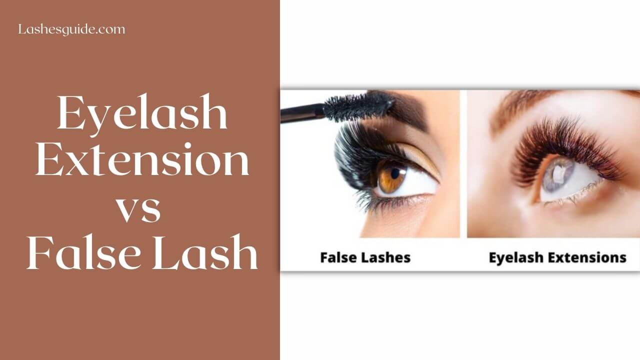 Eyelash Extension vs False Lash