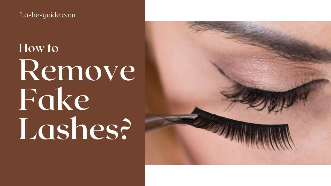 How to Remove Fake Lashes?