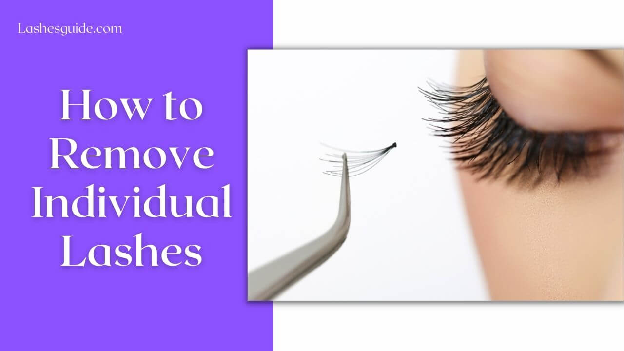 How to Remove Individual Lashes?