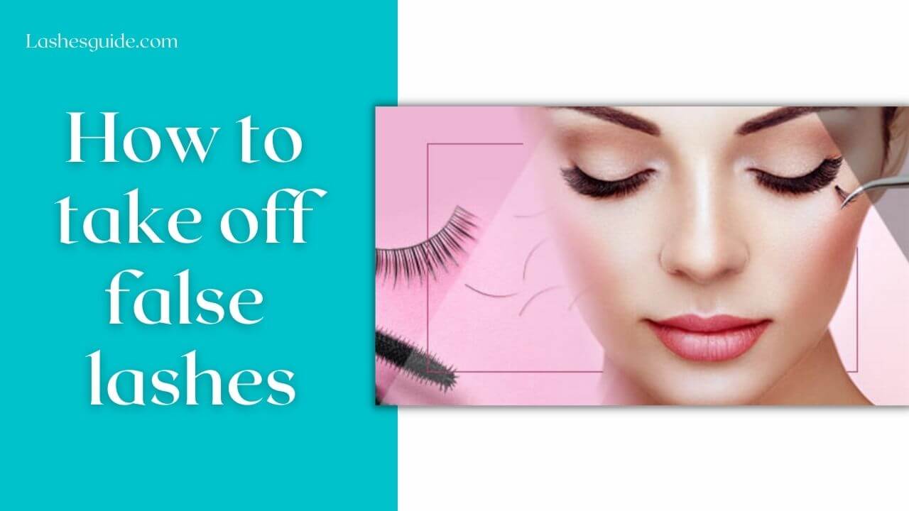 How to take off false lashes?