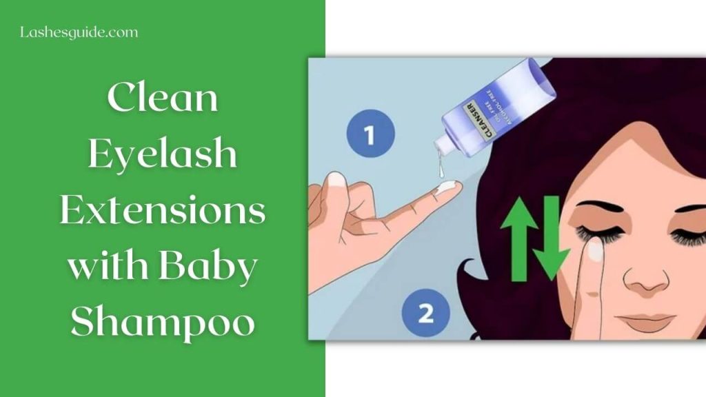 How to Clean Eyelash Extensions with Baby Shampoo?