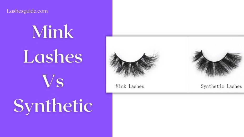 Mink Lashes Vs Synthetic Guide) Lashes Guide