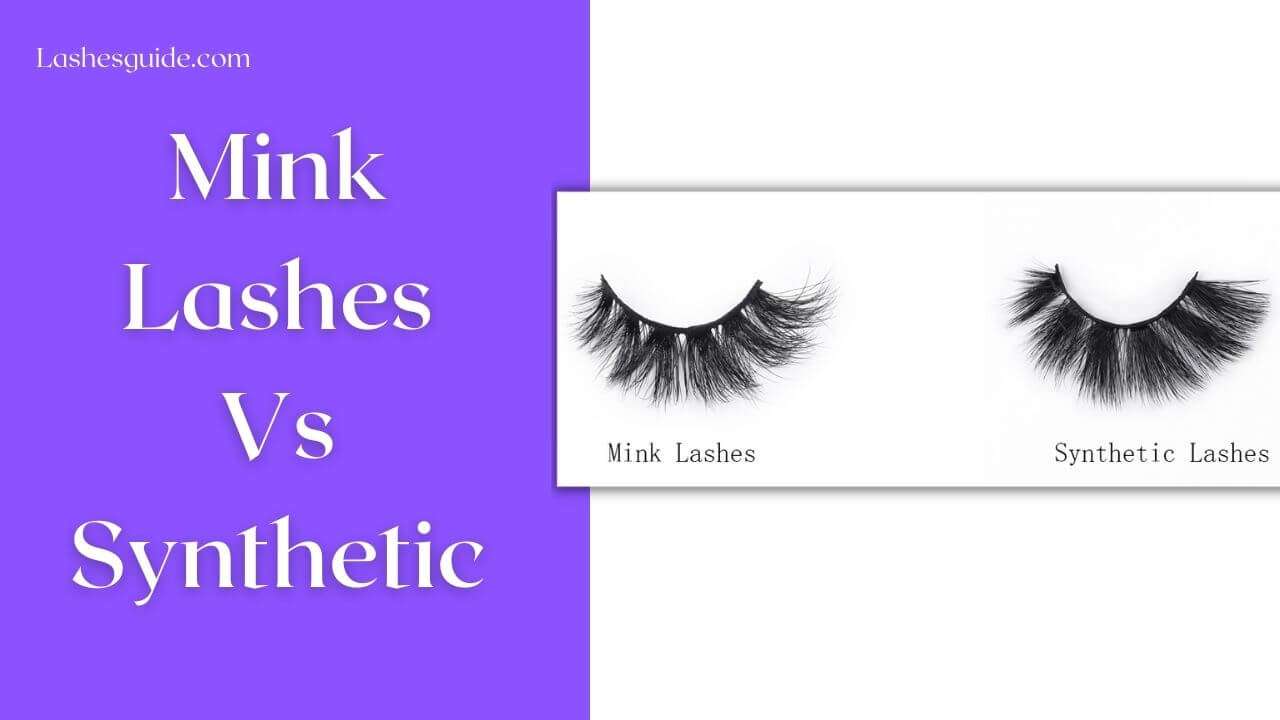 Mink Lashes Vs Synthetic