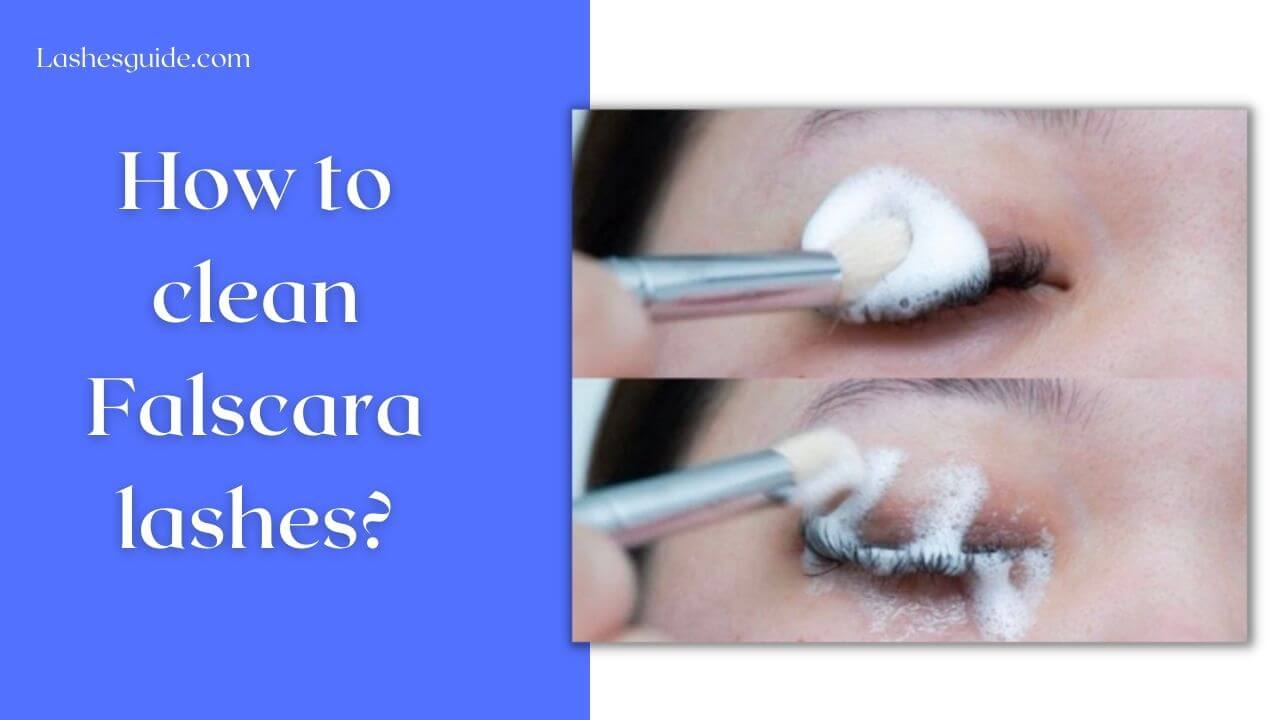 How to clean Falscara lashes?