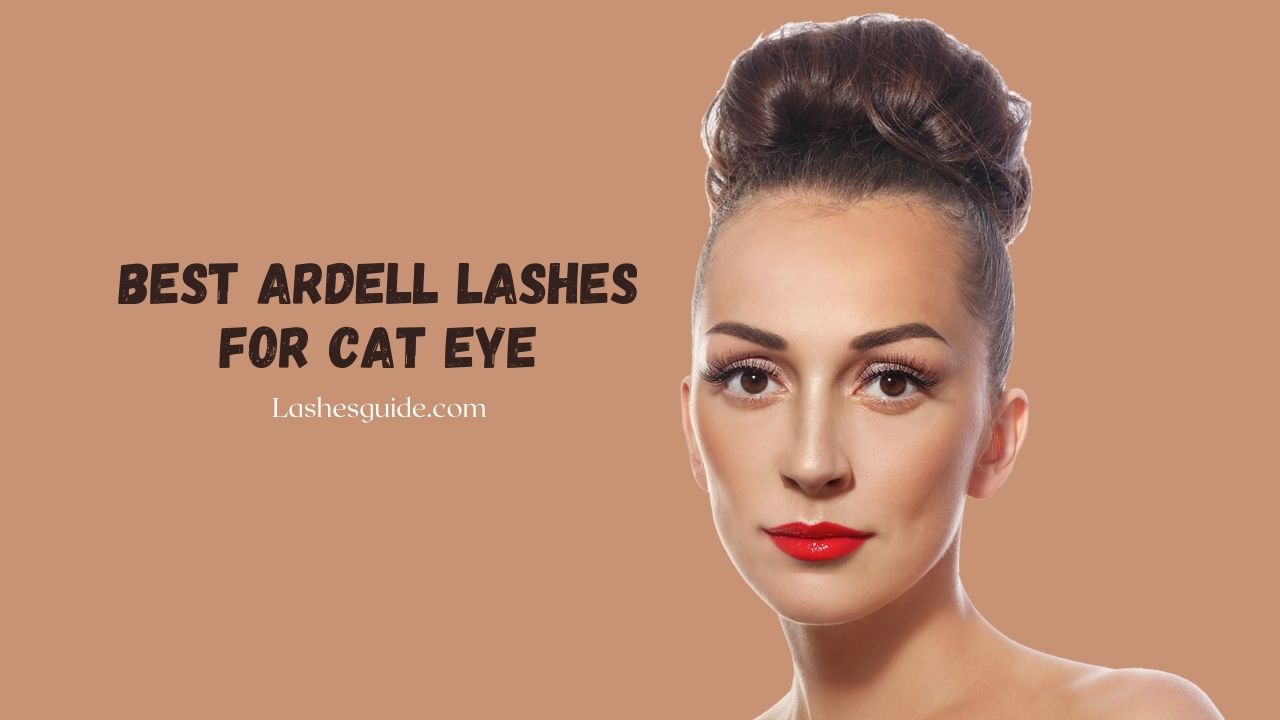 Best Ardell Lashes for Cat Eye