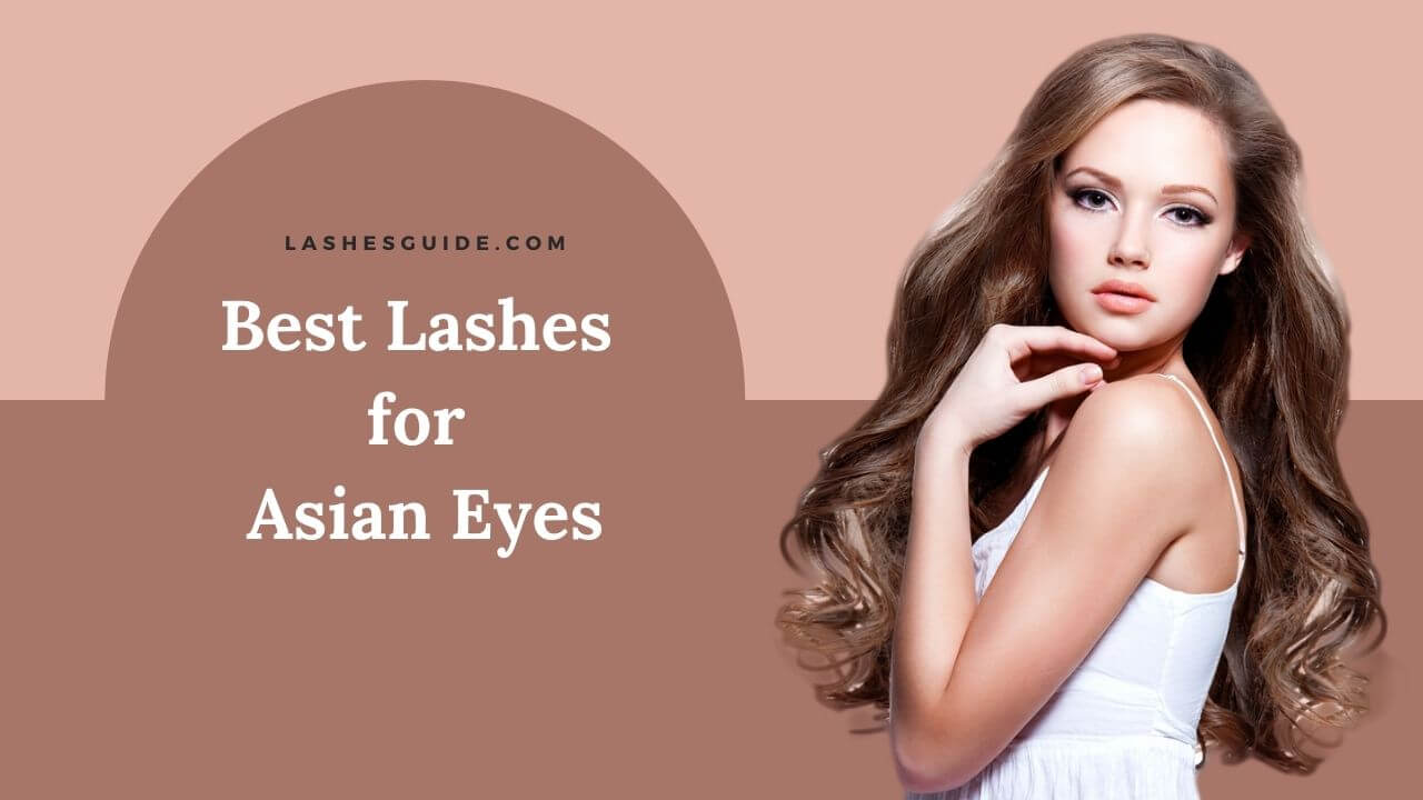 Best Lashes for Asian Eyes