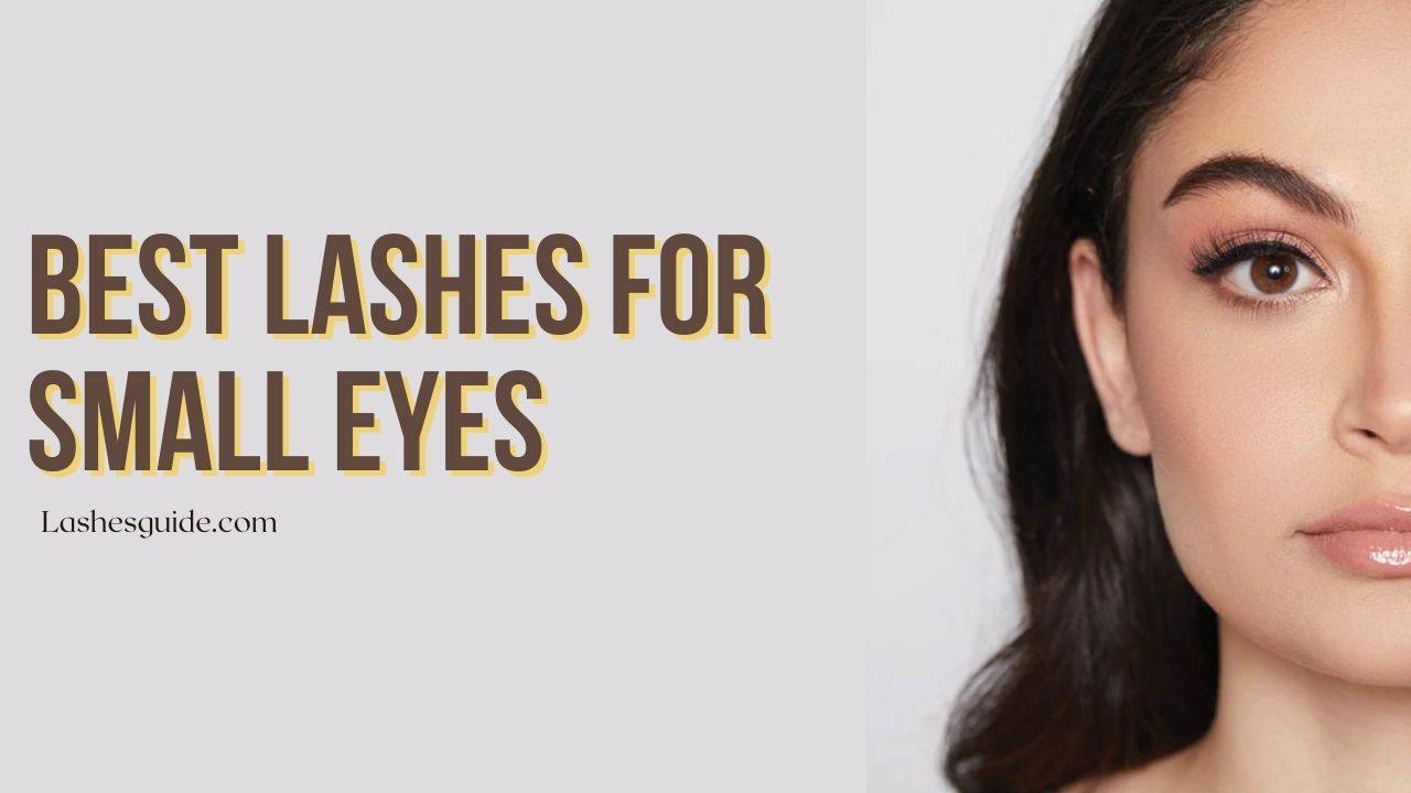 Best Lashes for Small Eyes