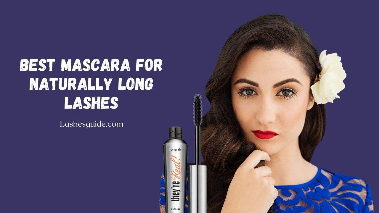 Best Mascara For Naturally Long Lashes