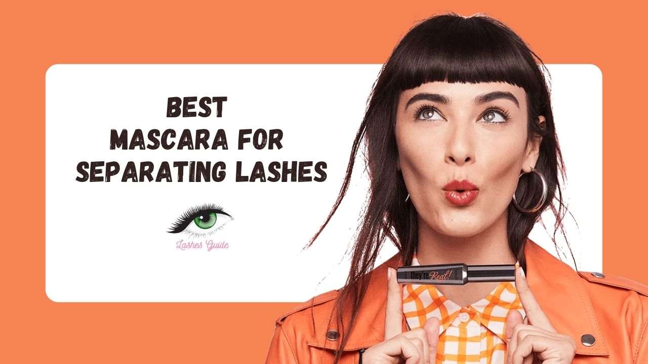 Best Mascara for Separating Lashes