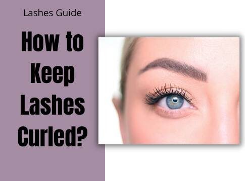 How to Keep Lashes Curled?