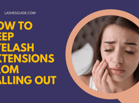 How To Keep Eyelash Extensions from Falling Out