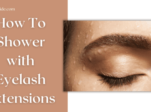 How To Shower with Eyelash Extensions