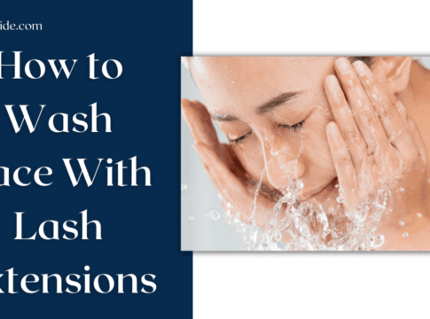 How to Wash Face With Lash Extensions