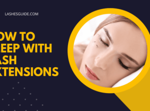 How to sleep with lash extensions? - Lashes Guide