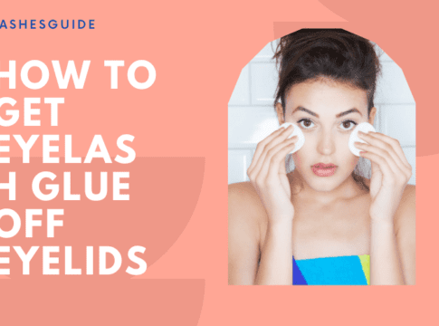 How to Get Eyelash Glue Off Eyelids?